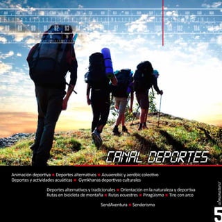 400            450           500            550            600        650           700                750            800           850                900        1000             1100            1200           1300             1400            1500          1600
6   8         2    4     6   8          2   4    6    8          2   4    6    8        2     4        6   8         2    4     6 8         2 4       6 8         2 4 6 8              2 4     6   8          2   4    6     8         2      4    6   8         2      4
          5                       6                        7                       8                             9                     10                    11                   12                     13                       14                        15
                                                                                                                               31 m                                      25 m                                                                                    19 m


    88                 89             90          91            92 93                   94                 95             96                97               98              99                100 101 102                                         104           106 10
              5                        10                 15                  20                  25                      30                          35                          40                     45                  50                   55                        kanal
    5             10         15             20            25         30            35              40                45           50             55              60          65               70          75               80              85              90         95




              Animación deportiva  Deportes alternativos  Acuaerobic y aeróbic colectivo
              Deportes y actividades acuáticas  Gymkhanas deportivas culturales

                                                      Deportes alternativos y tradicionales  Orientación en la naturaleza y deportiva
                                                      Rutas en bicicleta de montaña  Rutas ecuestres  Piragüismo  Tiro con arco

                                                                                                                          SendAventura  Senderismo
 