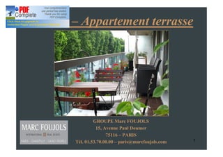 Neuilly     Appartement terrasse




                   GROUPE Marc FOUJOLS
                    15, Avenue Paul Doumer
                         75116 PARIS
          Tél. 01.53.70.00.00 paris@marcfoujols.com   1
 