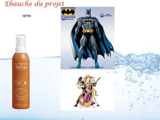 Ebauche du projet
     spray
 