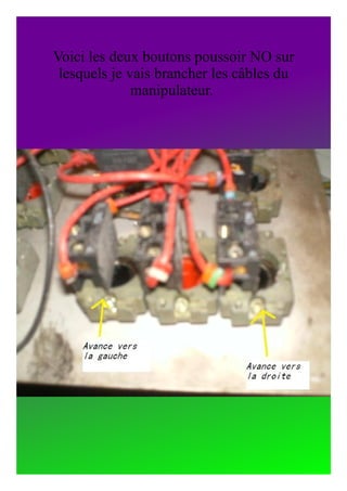 Pour pouvoir  apporté les modifications il faut commander un manipulateur . 