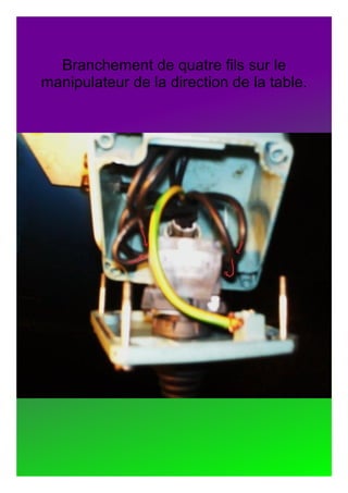 Insertion de la gaine dans le pupitre, pour le branchement du manipulateur sur les boutons poussoirs de la direction de la table . 