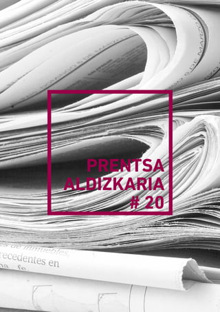 PRENTSA
ALDIZKARIA
# 20
 