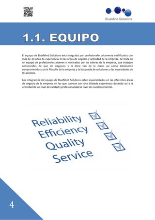 El equipo de BlueMind Solutions está integrado por profesionales altamente cualificados con
más de 20 años de experiencia en las áreas de negocio y actividad de la empresa. Se trata de
un equipo de profesionales jóvenes y motivados por los valores de la empresa, que trabajan
convencidos de que los negocios y la ética van de la mano así como totalmente
comprometidos con la filosofía de la empresa y la búsqueda de soluciones a las necesidades de
los clientes.

Los integrantes del equipo de BlueMind Solutions están especializados en las diferentes áreas
de negocio de la empresa en las que cuentan con una dilatada experiencia dotando así a la
actividad de un nivel de calidad y profesionalidad al nivel de nuestros clientes.
 