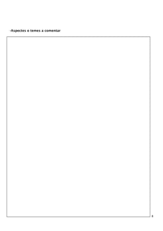 8 
-Aspectes o temes a comentar 
-La meva opinió 
 