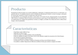 Producto
Estampamos la bolsa de papel con su motivo publicitario o informativo. La impresión puede hacerse en cuatricomía o en
pantones directos. Se transporta hasta las zonas de distribución indicadas por el cliente y se hace la entrega a cada punto
de venta de pan, teniendo en cuenta el consumo que cada uno tiene.
Los dependientes van entregando una bolsa a cada cliente con la barra de pan, proporcionando así una publicidad
100% efectiva, al saltarnos todas las barreras de los buzoneos, puesto que es una publicidad que se da en mano en
un establecimiento de confianza (las panaderías). La bolsa es ecológica y reciclable. En su fabricación sólo se utilizan tintas
al agua y colas sin poliamidas.




   Características
    • Papel blanco óptico brillo de 35 gr.
    • Impresión con tintas al agua.
    • Cierre de la bolsa con sellado mediante colas sin poliamidas.
    • Todas las calidades de papel, de las tintas y de las colas utilizados cumplen las normativas de la Unión Europea
     de envasado de productos alimenticios.
    • Con su correspondiente Número Sanitario.
    • La bolsa para el pan es reciclable y cumple las Normativas de Protección del Medio Ambiente.
    • Su medida es variable. Disponemos de diferentes medidas de bolsa para satisfacer cualquier necesidad.
 