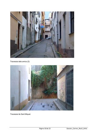  
 




Travessia dels amics (2)




Travessia de Sant Miquel.




                            Pàgina 10 de 22   Dossier_Carrers_Nucli_Antic
 