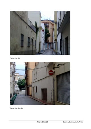  
 




Carrer del Sol.




Carrer del Sol (2).




                      Pàgina 15 de 22   Dossier_Carrers_Nucli_Antic
 