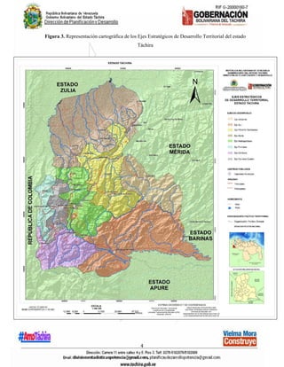 4
Figura 3. Representación cartográfica de los Ejes Estratégicos de Desarrollo Territorial del estado
Táchira
 
