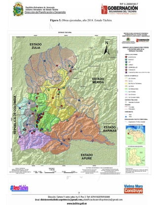 7
Figura 5. Obras ejecutadas, año 2014. Estado Táchira
 