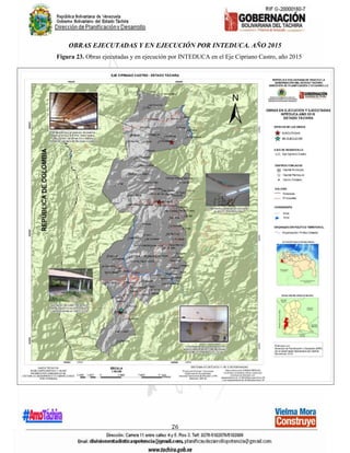 26
OBRAS EJECUTADAS Y EN EJECUCIÓN POR INTEDUCA. AÑO 2015
Figura 23. Obras ejecutadas y en ejecución por INTEDUCA en el Eje Cipriano Castro, año 2015
 