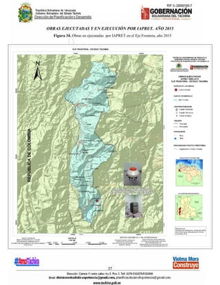 37
OBRAS EJECUTADAS Y EN EJECUCIÓN POR IAPRET. AÑO 2015
Figura 34. Obras en ejecutadas por IAPRET en el Eje Frontera, año 2015
 