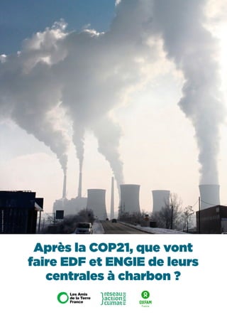 Après la COP21, que vont
faire EDF et ENGIE de leurs
centrales à charbon ?
©EmilianRobertVicol,2012
 