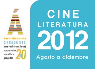 CINE
LITERATURA


2012
Agosto a diciembre
 
