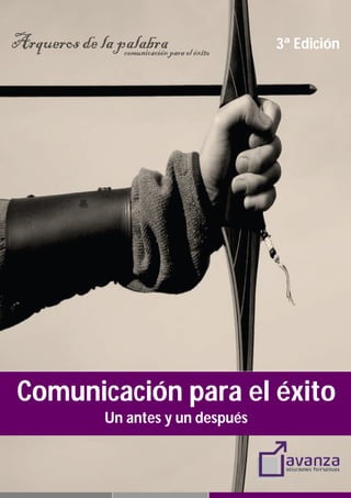 3ª Edición

Comunicación para el éxito
Un antes y un después

 