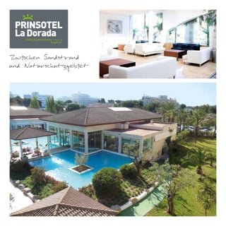 PRINSOTEL
LaDoradaHotel Apartamentos
Superior
Zwischen Sandstrand
und Naturschutzgebiet
 