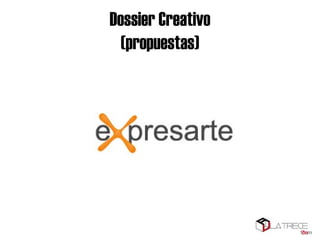 Dossier Creativo (propuestas) 