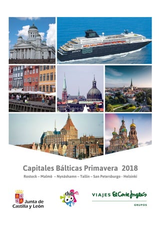Capitales Bálticas Primavera 2018
Rostock – Malmö – Nynäshamn – Tallin – San Petersburgo - Helsinki
 