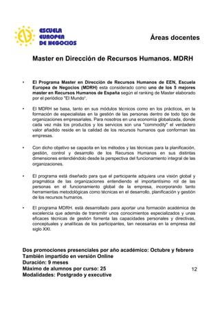 Áreas docentes


    Master en Dirección de Recursos Humanos. MDRH


•   El Programa Master en Dirección de Recursos Human...