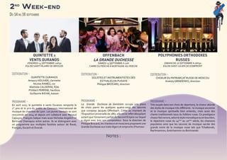 2nd
Week-end
Du 14 au 16 septembre
QUINTETTE à
VENTS OURANOS
VENDREDI 14 SEPTEMBRE 20H30
EGLISE SAINT-HILAIRE-DE-BRIOUZE
Distribution :
QUINTETTE OURANOS
AmauryVIDUVIER, clarinette
Nicolas RAMEZ, cor
Mathilde CALDERINI, flûte
Philibert PERRINE, hautbois
Guillaume Bidar, basson
Programme :
En avril 2017, le quintette à vents Ouranos remporte le
1er
prix et le prix du public au Concours international de
musique de chambre de Lyon. Les jeunes lauréats se sont
rencontrés en 2014 et depuis ont collaboré avec Renaud
Capuçon, François Salque mais aussi Nicholas Angelich et
Bertrand Chamayou entre autres. Ils se distinguent avec
un programme aux multiples facettes autour de Ravel,
Françaix, Escaich et Dvorak.
OFFENBACH
LA GRANDE DUCHESSE
SAMEDI 15 SEPTEMBRE A 20H
CARRE DU PERCHE A MORTAGNE-AU-PERCHE
Distribution :
SOLISTES ET INSTRUMENTISTES DES
ESTIVALES EN PUISAYE
Philippe BROCARD, direction
Programme :
La Grande Duchesse de Gerolstein occupe une place
de choix parmi les quelques quatre-vingt dix oeuvres
que composa Jacques Offenbach. Créée au moment de
l’Exposition Universelle de 1867, elle est le reflet désopilant
autant que l’ornement parfait du Second Empire sur lequel
a régné avec brio son compositeur. Sous la direction de
Philippe Brocard, les chanteurs et musiciens proposent une
Grande Duchesse aux traits légers et emprunts d’humour.
POLYPHONIES ORTHODOXES
RUSSES
DIMANCHE 16 SEPTEMBRE A 16H30
EGLISE SAINT-JULIEN DE DOMFRONT
Distribution :
CHOEUR DU PATRIARCAT RUSSE DE MOSCOU
Anatoly GRINDENKO, direction
Programme :
Très souple dans son choix de répertoire, le choeur aborde
des styles de musique très différents : la musique ancienne
et la musique spirituelle bien entendu, mais aussi des
chants traditionnels issus du folklore russe. Ce prestigieux
choeurfaitrevivre,selonlestylemonodiqueouenbourdon,
le répertoire russe du 14ème
au 20ème
siècle, les chansons
populaires ainsi que les oeuvres de musique sacrée des
grands noms de la musique russe tels que Tchaïkovski,
Rachmaninov, Gretchaninov ou Bortnianski.
Notes :
 