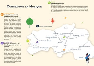 Contez-moi la Musique
Debussy
Samedi 6 octobre à 18h30
Château de Médavy
En 1918, il y a juste un siècle, disparaissait celui qui a ouvert la porte à la musique
du 20ème
siècle :Claude Debussy. Il nous laisse une oeuvre personnelle, éloignée du
modèle Wagnérien et de tout conformisme. En renouvelant les palettes sonores,
et la conception même de la tonalité, Debussy reste l’une des grandes figures
musicales françaises !
La musique en prison
Vendredi 7 septembre à 18h
Salle Baudelaire d’Alençon
Quel titre étonnant... La musique
évoque la liberté, la rêverie,
l’évasion... mais rarement la prison !
Et pourtant, de nombreuses activités
permettent aux détenus de travailler
la musique, de créer, de former des
groupes musicaux... Jouer de la
musique en prison, c’est apprendre
à écouter les autres, à se positionner
dans un groupe, à construire son
univers culturel, tant d’éléments
essentiels à la réinsertion ! Michaël
Andrieuafaitsathèseautourdecette
thématique et intervient très
fréquemment en milieu carcéral
autour de projets audacieux et
ambitieux.
La Musique Russe
Dimanche 16 septembre à 15h
Salle Rougeyron de la Mairie de
Domfront
Glinka, père de la musique russe,
déclarait : « C’est le peuple qui crée
la musique, et nous sommes des
arrangeurs à son service ». Cette
phrase seule pourrait résumer la
musique russe, emplie de chants liés
aux cultures des différentes régions
de ce vaste pays. Riche d’une histoire
tumultueuse et arrivée sur le devant
de la scène au milieu du 19ème
siècle,
la musique russe n’a cessé d’intriguer
et de fasciner l’occident.
 