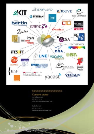 Contacts presse
Anne Descamps
01 58 47 93 32
anne.descamps@havasww.com
Badia Berrada
01 58 47 88 63
badia.berrada@havasww.com
 