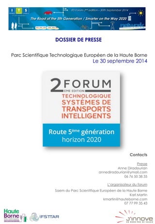 DOSSIER DE PRESSE 
Parc Scientifique Technologique Européen de la Haute Borne 
Le 30 septembre 2014 
Contacts 
Presse 
Ann...