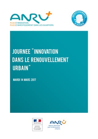 MArdi 14 mars 2017
JournEE "Innovation
dans le renouvellement
urbain"
 