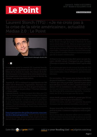 Lepoint.fr - Publié le 02/12/2009 à
                                                                                                                                                                                                                  16:10 - Modifié le 02/12/2009 à 16:38

                                                                                                                                                                                                                                    Par Emmanuel Berretta




                                                                                                                             Laurent Storch (TF1) : «Je ne crois pas à
                                                                                                                             la crise de la série américaine», actualité
                                                                                                                             Médias 2.0 : Le Point
                                                                                                                                                                                                 ce programme en faisant évoluer la formule... 
                                                                                                                                                                                                 Nous avons changé deux fois la formule de Sans
                                                                                                                                                                                                 aucun doute depuis l’été. Mais on ne peut pas lutter
                                                                                                                                                                                                 contre les évolutions réglementaires qui nous impo-
                                                                                                                                                                                                 sent de plus en plus de flouter les visages dans les
                                                                                                                                                                                                 reportages. Christophe Moulin s’est bien débrouillé,
                                                                                                                                                                                                 mais je préfère arrêter l’émission maintenant plutôt
                                                                                                                                                                                                 que de la laisser s’embourber. 
                                                                                                                                                    Laurent Storch © Christophe chevalin / TF1
                                                                                                                                                                                                 10 heures le mag est trop cher pour sa case ho-
http://www.lepoint.fr/actualites-medias/2009-12-02/laurent-storch-tf1-je-ne-crois-pas-a-la-crise-de-la-serie/1253/0/400794




                                                                                                                                                                                                 raire (40.000 euros). Pourquoi ne pas changer
                                                                                                                                •	                                                               d’horaire et tenter de l’installer dans l’après-midi
                                                                                                                                                                                                 ? 
                                                                                                                             Trois mois après la rentrée TV, Laurent Storch,                     Je ne pense pas que ce soit ce que le public de TF1
                                                                                                                             patron des programmes de TF1, tire un premier                       attend à 17 heures. À cette heure-là, nous avons une
                                                                                                                             bilan de la saison en cours. Du retour de la fic-                   série américaine, Ghost Whisperer, qui fonctionne
                                                                                                                             tion française à l’érosion de la série américaine,                  très bien. 
                                                                                                                             des magazines à la casse au retour en forme du
                                                                                                                             cinéma, aucune question tabou.                                     En novembre, TF1 passe sous la barre des 26 %
                                                                                                                                                                                                 de part d’audience. C’est le quatrième mois dans
                                                                                                                              lepoint.fr : TF1 a restauré sa suprématie sur M6                   l’année que cela se produit. Quand le pays aura
                                                                                                                             entre 18 et 20 heures. Cependant, Tournez ma-                       basculé dans la TNT, en 2011, à quel niveau d’au-
                                                                                                                             nège plafonne autour de 22 % de part d’audience.                    dience TF1 se stabilisera-t-elle, selon vous ? 
                                                                                                                             N’êtes-vous pas un peu déçu ? Tournez manège                        Je n’en sais strictement rien. On a parlé de la barre
                                                                                                                             , c’était culte...                                                 des 30 %, des 28 %, maintenant des 26 %... Franche-
                                                                                                                             Laurent Storch : Le Point est peut-être déçu, pas TF1               ment, les 26 %, ce n’est pas une fin en soi. 
                                                                                                                             ! Sur la même période, Tournez manège nous a fait
                                                                                                                             gagner un million de téléspectateurs par rapport                    Alain Weill, patron de BFM TV, pense que TF1 se
                                                                                                                             à l’an passé (NDLR : La Star Ac’ était au plus bas).                stabilisera à 20 % de part d’audience... 
                                                                                                                             Et puis, les bases de comparaisons ne sont pas les                  Ah bon ? Écoutez, tant que TF1 possède dix points
                                                                                                                             mêmes. Tournez manège, aujourd’hui, évolue dans                     d’avance sur son suivant immédiat, tout me va. 
                                                                                                                             un marché à 18 concurrents. Nous avons renouvelé
                                                                                                                             les commandes.                                                     Bonne nouvelle, la fiction française reprend du
                                                                                                                                                                                                 poil de la bête. Comment expliquez-vous ce phé-
                                                                                                                             Dans la perspective des grilles de janvier, vous met-               nomène ? 
                                                                                                                             tez fin à deux programmes, Sans aucun doute et                      Nous avons fait un énorme effort sur la comédie,
                                                                                                                             10 heures le mag . Julien Courbet, le père de Sans                  très identifiée à la case du lundi. Je pense au succès
                                                                                                                             aucun doute , pense qu’on pouvait encore sauver                     de Mes amours, mes emmerdes , par exemple. Sur la




                                                                                                                             Love this                     PDF?                    Add it to your Reading List! 4 joliprint.com/mag
                                                                                                                                                                                                                                                 Page 1
 