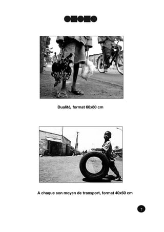 7
Dualité, format 60x80 cm
A chaque son moyen de transport, format 40x60 cm
 
