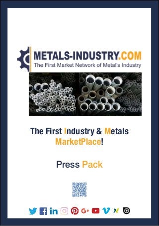 Press Pack
The First Industry & Metals
MarketPlace!
 