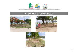 **********************************************************************************



          V – ENCLOS EN BORD DE PLAGE




                                                                                     7
 