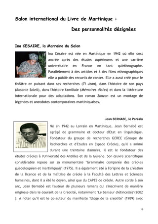 Salon international du Livre de Martinique :
Des personnalités désignées
Ina CESAIRE, la Marraine du Salon
Ina Césaire est...