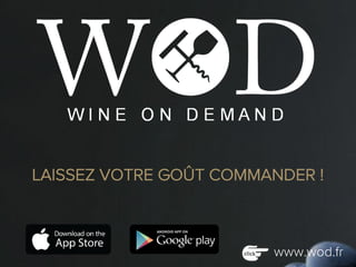 LAISSEZ VOTRE GOÛT COMMANDER !
www.wod.fr
 