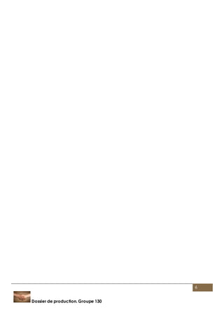 6 
Dossier de production. Groupe 130 
