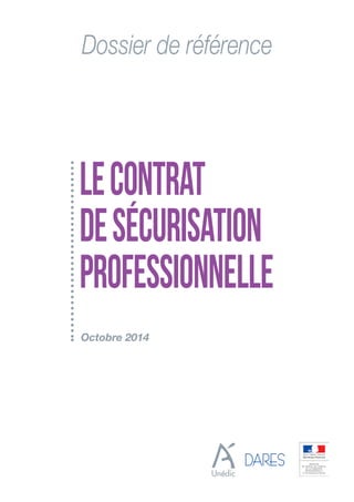 Dossier de référence
Octobre 2014
LECONTRAT
DESÉCURISATION
PROFESSIONNELLE
 