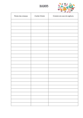 Nome das crianças Cartão Utente Contato em caso de urgência
 