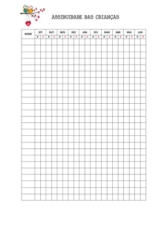 NOME
SET OUT NOV DEZ JAN FEV MAR ABR MAI JUN
P F P F P F P F P F P F P F P F P F P F
 