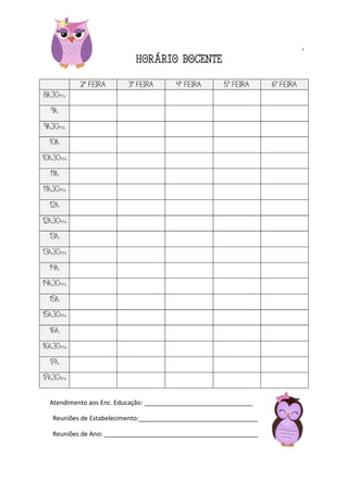 Atendimento aos Enc. Educação: _______________________________
Reuniões de Estabelecimento:__________________________________
Reuniões de Ano: ____________________________________________
 