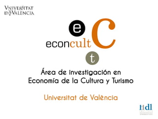 Área de investigación en
Economía de la Cultura y Turismo

    Universitat de València
 