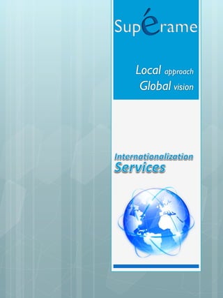 Local approach
 Global vision
 