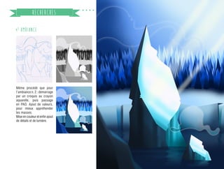 23
RECHERCHES
4E
AMBIANCE
Même procédé que pour
l’ambiance n. 2 : démarrage
par un croquis au crayon
aquarelle, puis passage
en PAO. Ajout de valeurs,
pour mieux appréhender
les masses.
Mise en couleur et enfin ajout
de détails et de lumière.
 