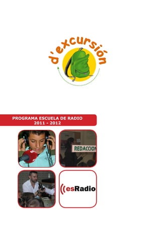 PROGRAMA ESCUELA DE RADIO 
2011 - 2012 
 