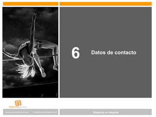 www.altair-consultores.com
info@altair-consultores.com
Expertos en Gestión DeportivaExpertos en deportewww.gruponostresport.com info@gruponostresport.com
Datos de contacto
6
 