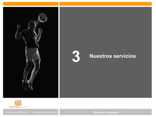 www.altair-consultores.com
info@altair-consultores.com
Expertos en Gestión DeportivaExpertos en deportewww.gruponostresport.com info@gruponostresport.com
Nuestros servicios
3
 