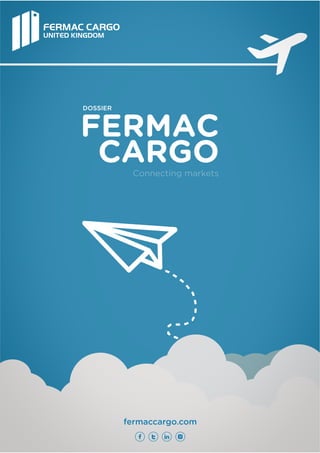 FERMAC
CARGO
DOSSIER
Connecting markets
UNITED KINGDOM
 