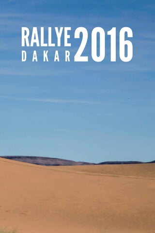 2016RALLYE
D A K A R 2016RALLYE
D A K A R
 