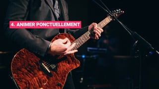 4. ANIMER PONCTUELLEMENT
 