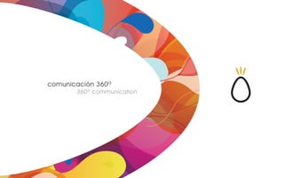 comunicación 360º
360º communication

 