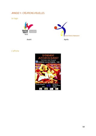 68
Annexe 4 : créations visuelles
Le logo
Avant Après
L’affiche
 