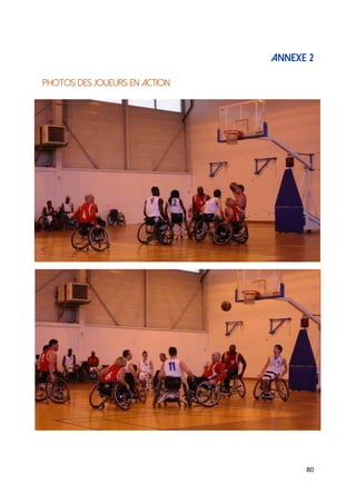 80
ANNEXE 2
PHOTOS DES JOUEURS EN ACTION
 